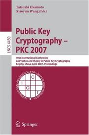 Cover of: Public Key Cryptography - PKC 2007: 10th International Conference on Practice and Theory in Public-Key Cryptography, Beijing, China, April 16-20, 2007, Proceedings (Lecture Notes in Computer Science)