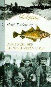 Cover of: Kabeljau. Der Fisch, der die Welt veränderte. by Mark Kurlansky