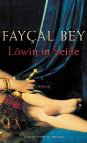 Cover of: Löwin in Seide. Roman. by Faycal Bey