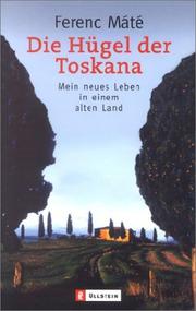 Cover of: Die Hügel der Toskana. Mein neues Leben in einem alten Land.