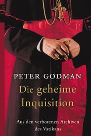 Cover of: Die geheime Inquisition. Aus den verbotenen Archiven des Vatikan.
