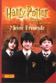 Cover of: Harry Potter 2 und die Kammer des Schreckens. Meine Freunde. Ausgabe Filmfoto.
