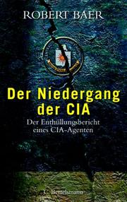 Cover of: Der Niedergang der CIA. Der Enthüllungsbericht eines CIA- Agenten.
