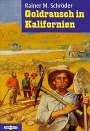 Cover of: Goldrausch in Kalifornien. by Rainer M. Schröder