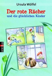 Der rote Rächer und die glücklichen Kinder. by Ursula Wölfel
