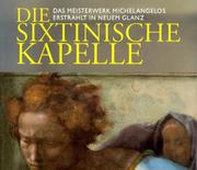Cover of: Die Sixtinische Kapelle. Das Meisterwerk Michelangelos erstrahlt in neuem Glanz. by Pierluigi DeVecchi, Gianluigi Colalucci