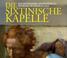 Cover of: Die Sixtinische Kapelle. Das Meisterwerk Michelangelos erstrahlt in neuem Glanz.