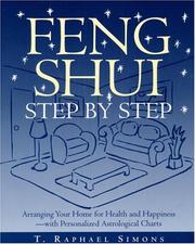 Cover of: Feng shui step by step: arranging your home for health and happiness-- with personalized astrological charts