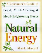 Cover of: Natural energy: a consumer's guide to legal, mind-altering, and mood-brightening herbs and supplements