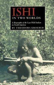 Cover of: Ishi in Two Worlds: A Biography of the Last Wild Indian in North America