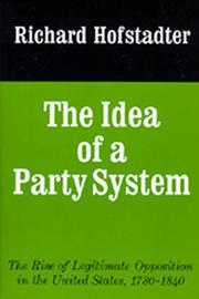 Idea of a Party System by Richard Hofstadter