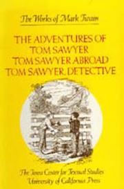 Cover of: The Adventures of Tom Sawyer, Tom Sawyer Abroad, and Tom Sawyer, Detective (Works of Mark Twain) by Mark Twain
