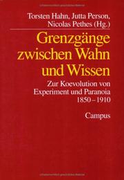 Cover of: Grenzgänge zwischen Wahn und Wissen. Zur Koevolution von Experiment und Paranoia 1850 - 1930.