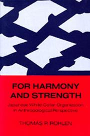 Cover of: For Harmony and Strength: Japanese White-Collar Organization in Anthropological Perspective (Center for Japanese Studies)