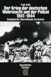Cover of: Krieg der deutschen Wehrmacht und der Polizei: 1941–1944: Sowjetische Überlebende berichten