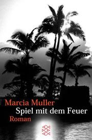 Cover of: Spiel mit dem Feuer by Marcia Muller
