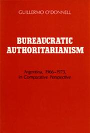 Bureaucratic authoritarianism : Argentina, 1966-1973, in comparative perspective