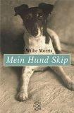 Mein Hund Skip by Willie Morris, Susanne Goga-Klinkenberg