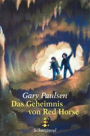 Cover of: Das Geheimnis von Red Horse. Zwei Abenteuergeschichten. by Gary Paulsen