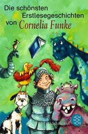 Cover of: Die schönsten Erstlesegeschichten von Cornelia Funke. by Cornelia Funke