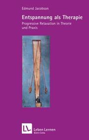 Cover of: Entspannung als Therapie. Progressive Relaxation in Theorie und Praxis.