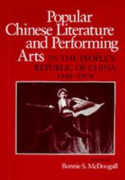 Cover of: Popular Chinese literature and performing arts in the People's Republic of China, 1949-1979