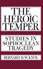 The heroic temper : studies in Sophoclean tragedy