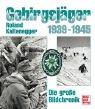 Cover of: Gebirgsjäger 1939 - 1945. Die große Bildchronik
