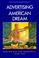 Cover of: Advertising the American Dream