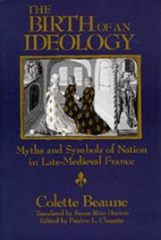 Cover of: The birth of an ideology: myths and symbols of nation in late-medieval France