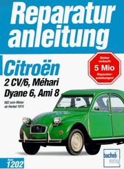 Citroen 2 CV/6, Mehari, Dyane 6, Ami 8. 602 ccm- Motor ab Herbst 1975. (Sep 1, 1996)