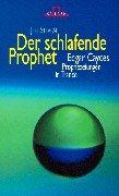 Cover of: Der schlafende Prophet. Edgar Cayces Prophezeiungen in Trance.