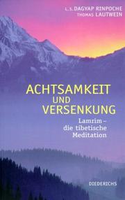 Cover of: Achtsamkeit und Versenkung. Lamrin - die tibetische Meditation.