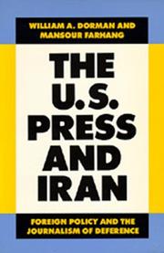 Cover of: The U.S. Press and Iran: Foreign Policy and the Journalism of Deference
