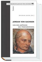Cover of: Jordan von Sachsen. Von den Anfängen des Predigerordens.