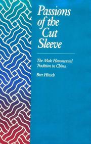 Cover of: Passions of the cut sleeve: the male homosexual tradition in China
