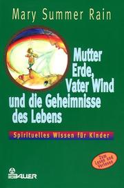 Cover of: Mutter Erde, Vater Wind und die Geheimnisse des Lebens. Spirituelles Wissen für Kinder.