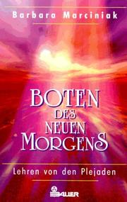 Cover of: Boten des Neuen Morgens. Lehren von den Plejaden. by Barbara Marciniak