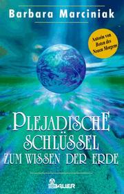 Cover of: Plejadische Schlüssel zum Wissen der Erde.