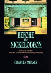 Cover of: Before the nickelodeon: Edwin S. Porter and the Edison Manufacturing Company
