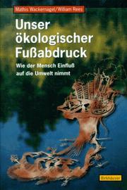 Unser o kologischer Fussabdruck by Mathis Wackernagel, William Rees