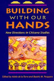 Cover of: Building with our hands: new directions in Chicana studies