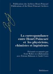 Cover of: La correspondance entre Henri Poincaré et les physiciens, chimistes et ingénieurs (Publications des Archives Henri Poincaré / Publications of the Henri Poincaré Archives) by 