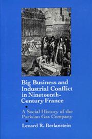 Big business and industrial conflict in nineteenth-century France : a social history of the Parisian Gas Company