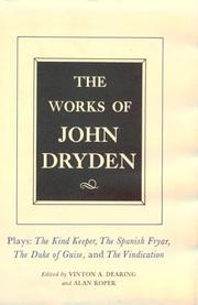 The works of John Dryden. Vol.14, Plays : the Kind keeper, the Spanish fryar, the Duke of Guise and the Vindication of the Duke of Guise