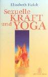 Sexuelle Kraft und Yoga by Elisabeth Haich