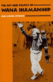 The Art and Politics of Wana Shamanship by Jane Monnig Atkinson