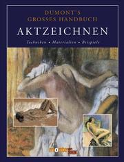 Cover of: DuMonts großes Handbuch Aktzeichnen. Techniken, Materialien, Beispiele.