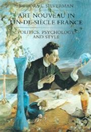 Art nouveau in fin-de-siècle France : politics, psychology, and style