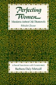 Cover of: Perfecting Women: Maulana Ashraf 'Ali Thanawi's <i>Bihishti Zewar</i>